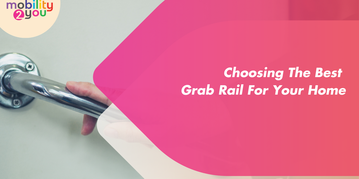 Choosing The Best Grab Rail For Your Home — Mobility 2 You