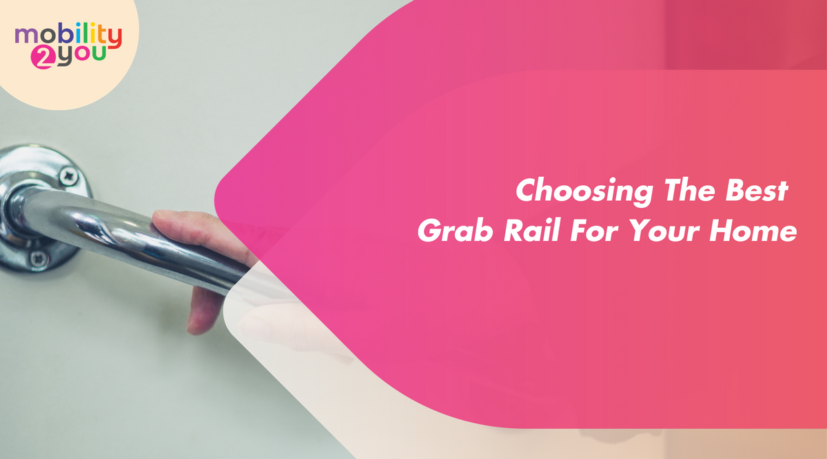 Choosing The Best Grab Rail For Your Home — Mobility 2 You