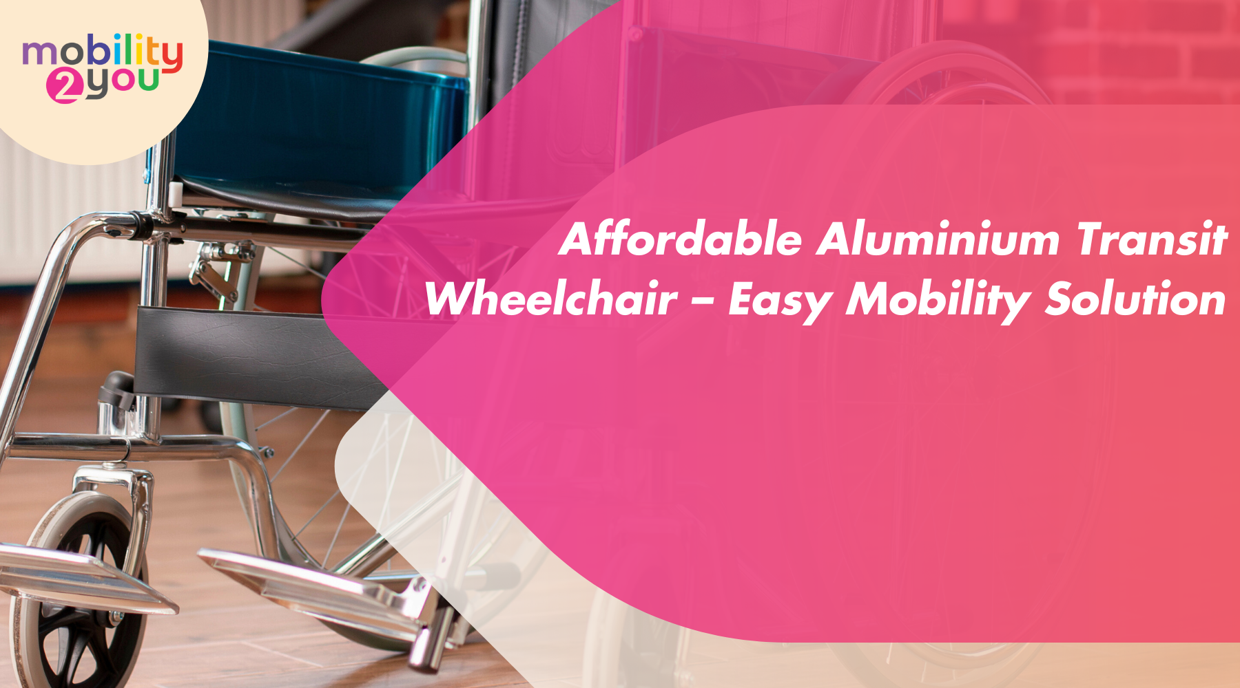 Affordable aluminium transit wheelchair from Mobility 2You, lightweight and easy to use for daily mobility support.