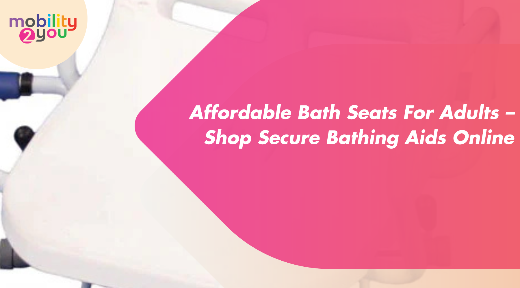 Affordable and secure adult bath seat for safe and comfortable bathing – Mobility 2You