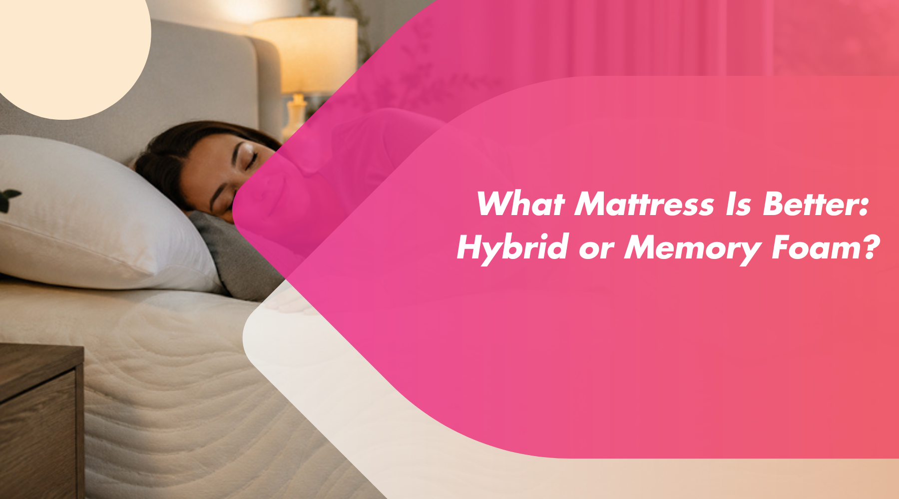 What Mattress Is Better: Hybrid or Memory Foam?