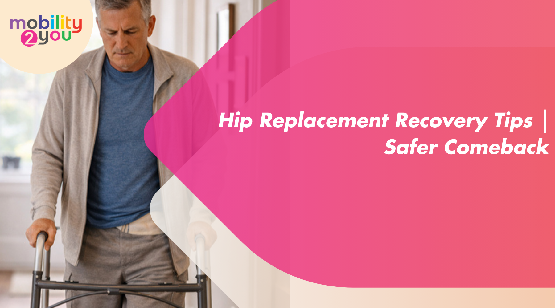 Hip Replacement Recovery Tips |  Safer Comeback