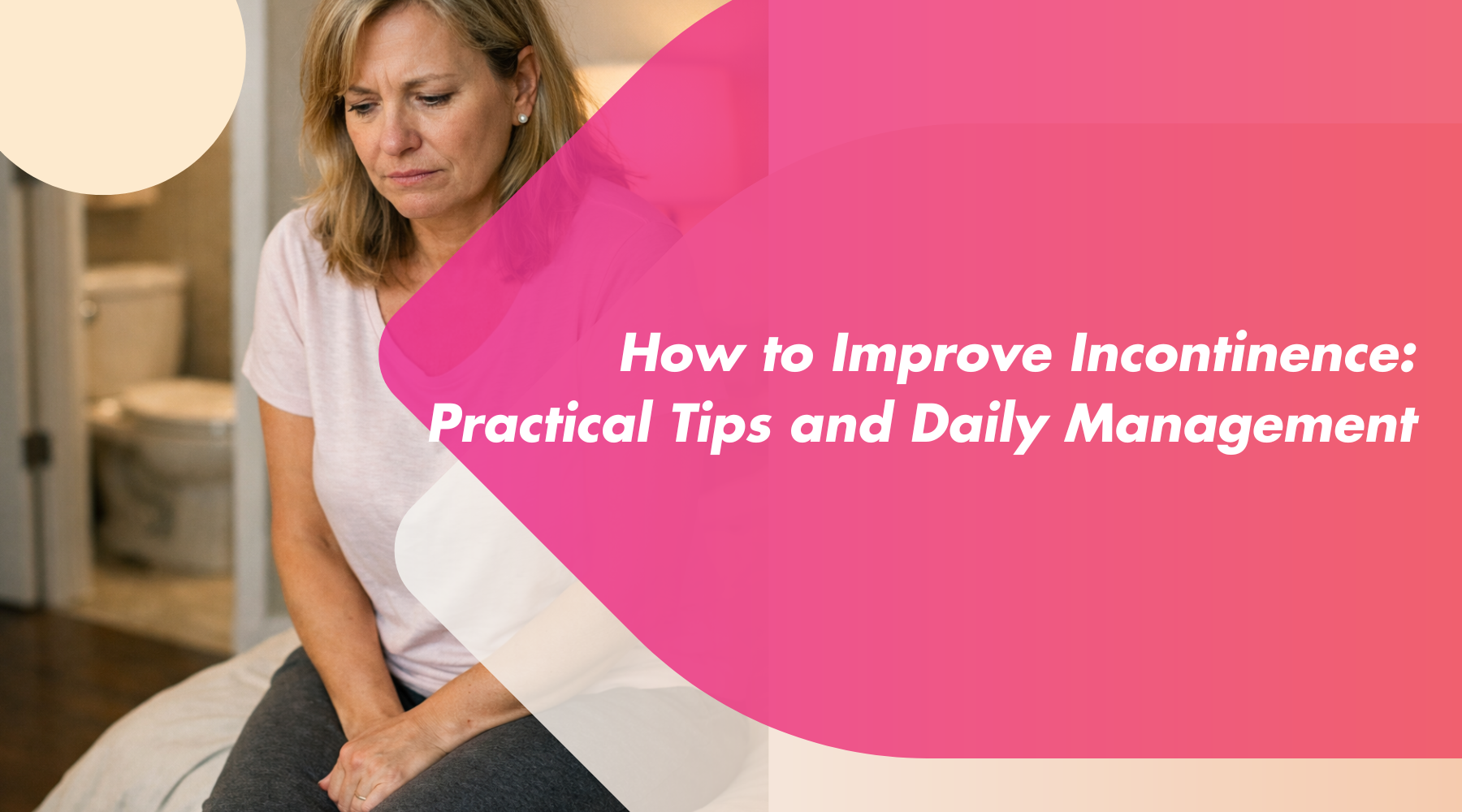 How to Improve Incontinence? Tips