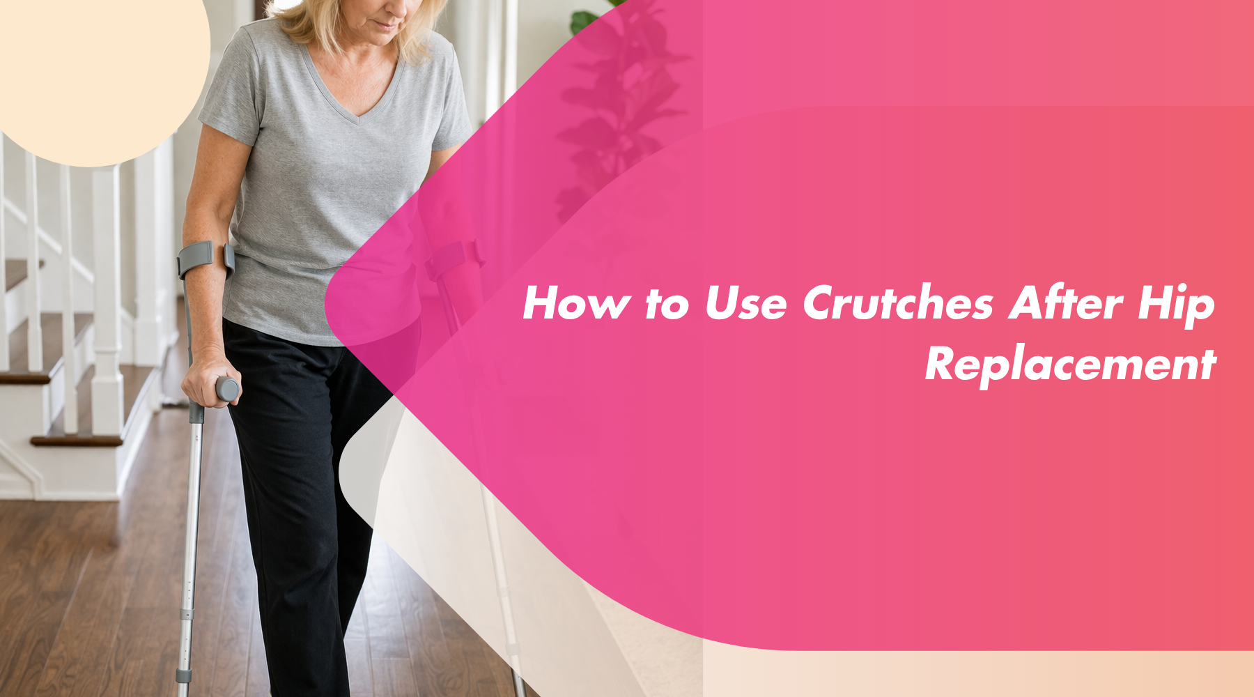 How to Use Crutches After Hip Replacement