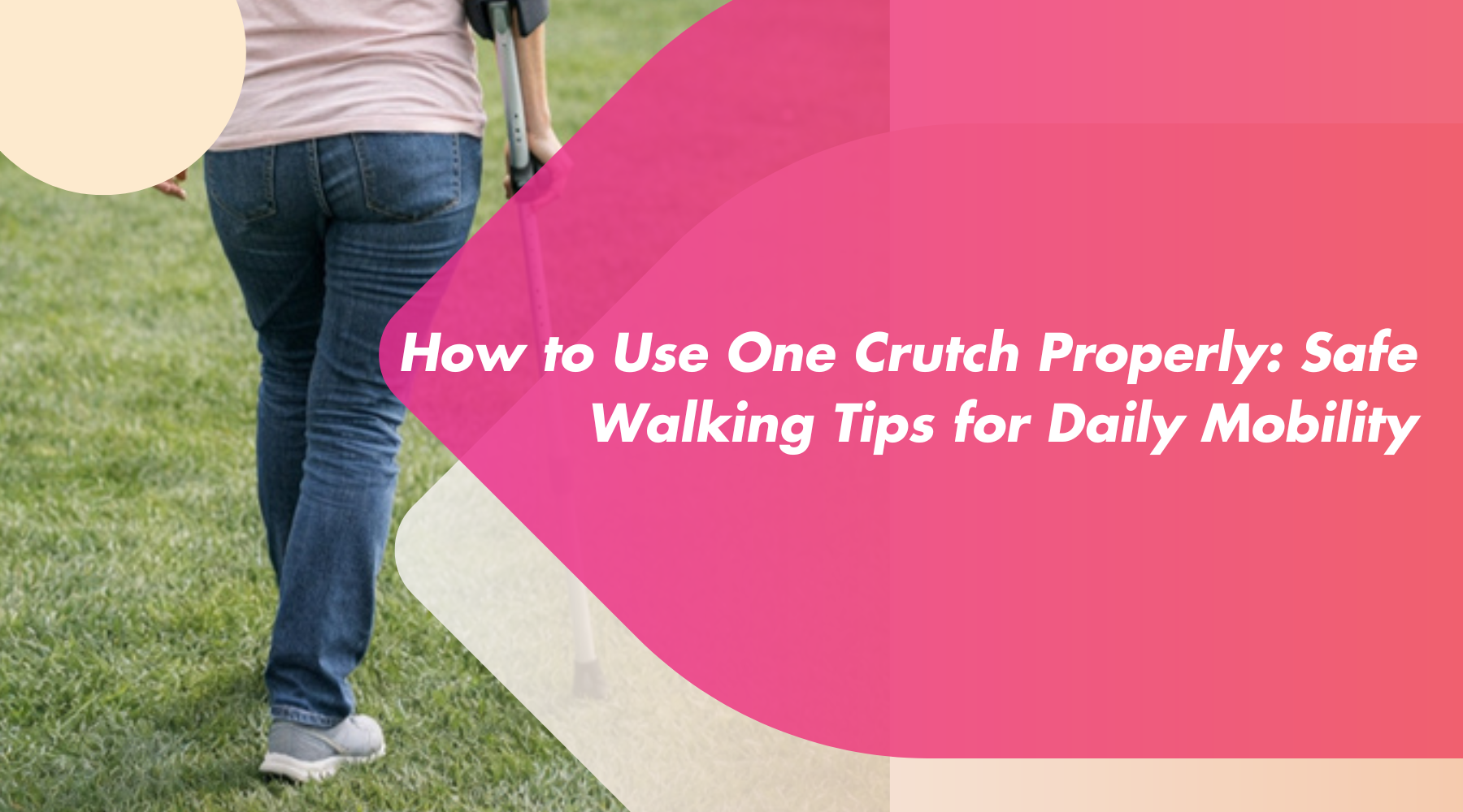 How to Use One Crutch Properly
