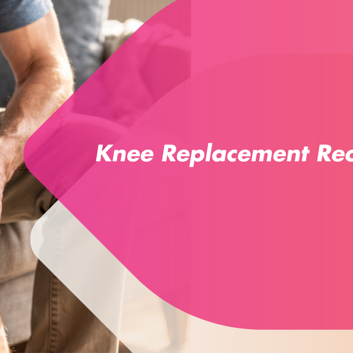 Knee Replacement Recovery Tips: First 6 Weeks & Everyday Life Advice