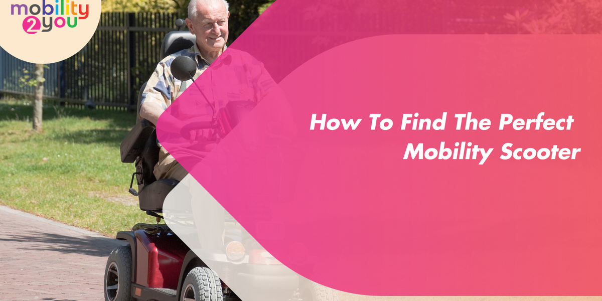 How To Find The Perfect Mobility Scooter — Mobility 2 You