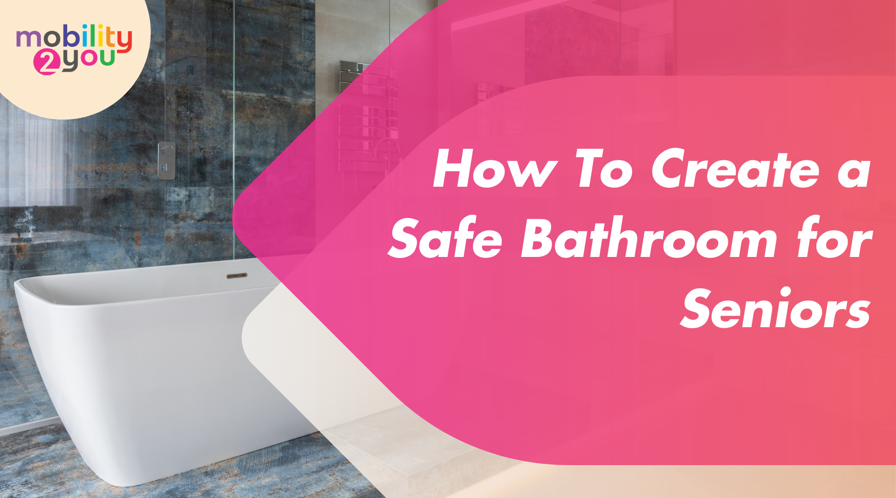 A safe bathroom for seniors is easily achievable with minor adjustments.