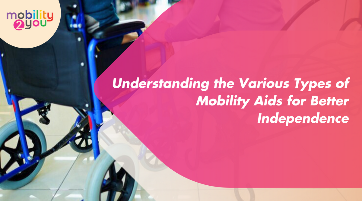 Disability Aids Examples Types of Mobility Aids for Greater Independence — Mobility 2 You