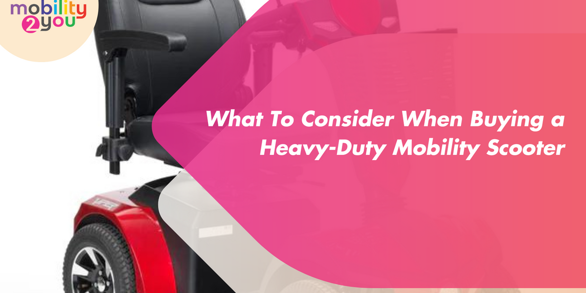 What To Consider When Buying a Heavy-Duty Mobility Scooter — Mobility 2 You